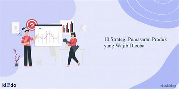 Strategi Pemasaran Yang Baik Harus Memenuhi Unsur